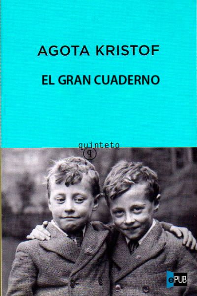 El gran cuaderno - Agota Kristof