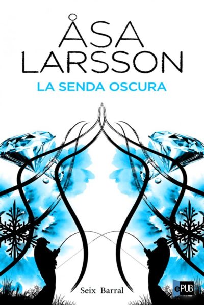 La senda oscura - Asa Larsson