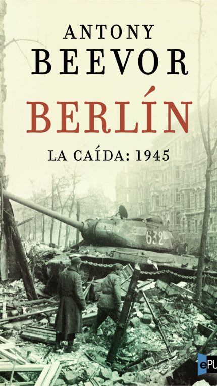 Berlin. La caida_ 1945 - Antony Beevor