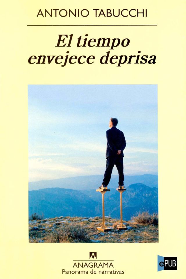 El tiempo envejece deprisa - Antonio Tabucchi