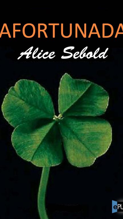 Afortunada - Alice Sebold