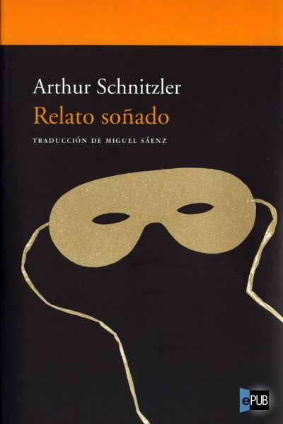 Relato soñado - Arthur Schnitzler