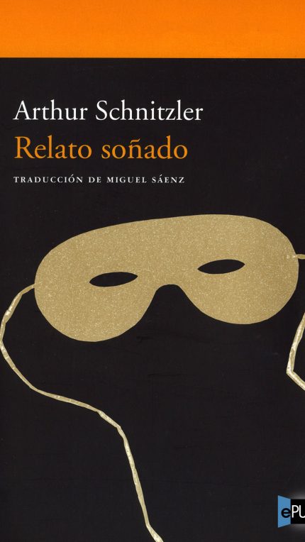 Relato soñado - Arthur Schnitzler