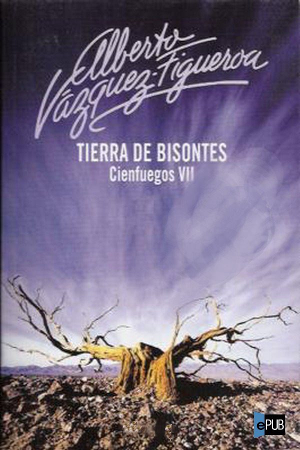 Tierra de bisontes - Alberto Vazquez-Figueroa