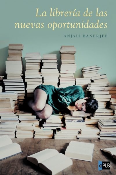 La libreria de las nuevas oportunidades - Anjali Banerjee