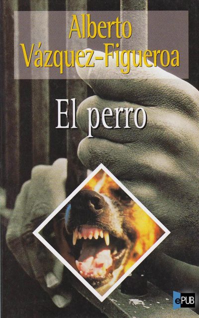 El perro - Alberto Vazquez-Figueroa