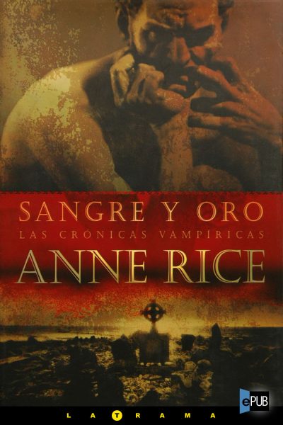 Sangre y oro - Anne Rice
