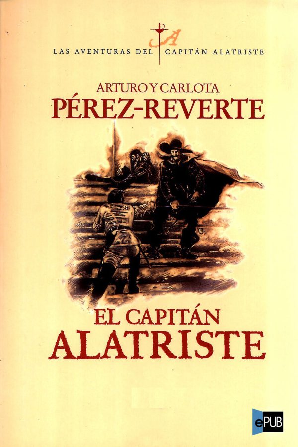 El capitan Alatriste - Arturo Perez-Reverte