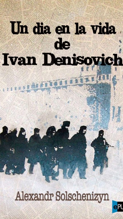 Un dia en la vida de Ivan Denisovich - Alexandr Solzchenitsyn