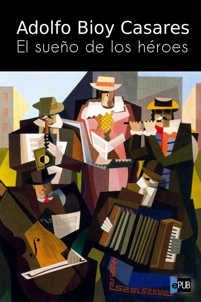 El sueño de los heroes - Adolfo Bioy Casares
