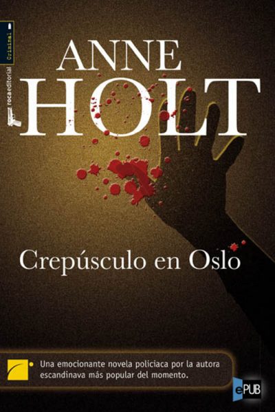 Crepusculo en Oslo - Anne Holt