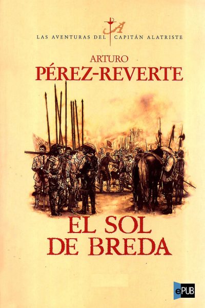 El sol de Breda - Arturo Perez-Reverte