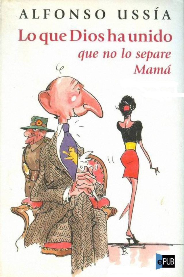 Lo que Dios ha unido, que no lo separe M - Alfonso Ussia