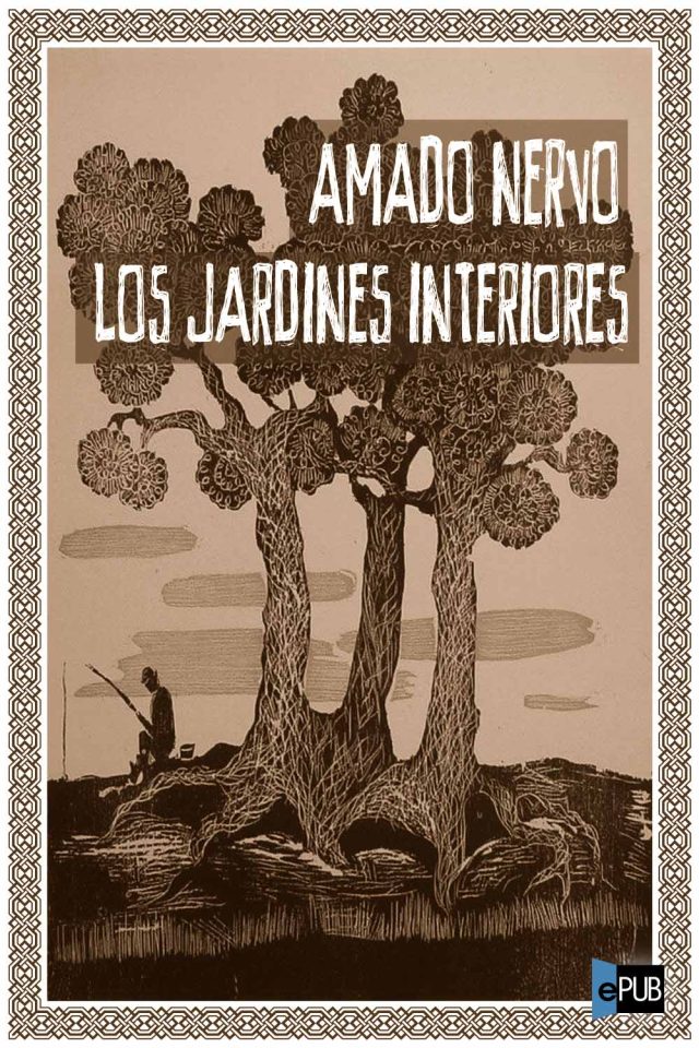 Los jardines interiores - Amado Nervo