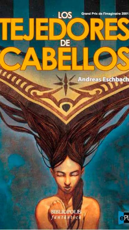 Los tejedores de cabellos - Andreas Eschbach