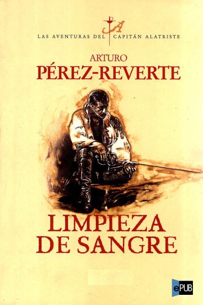 Limpieza de sangre - Arturo Perez-Reverte