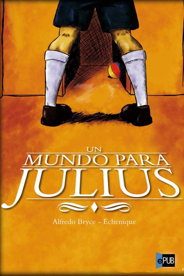 Un mundo para Julius - Alfredo Bryce Echenique