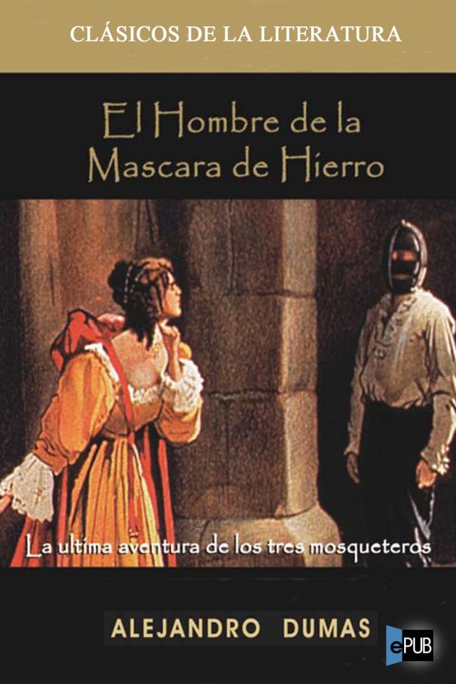 El hombre de la mascara de hierro - Alexandre Dumas