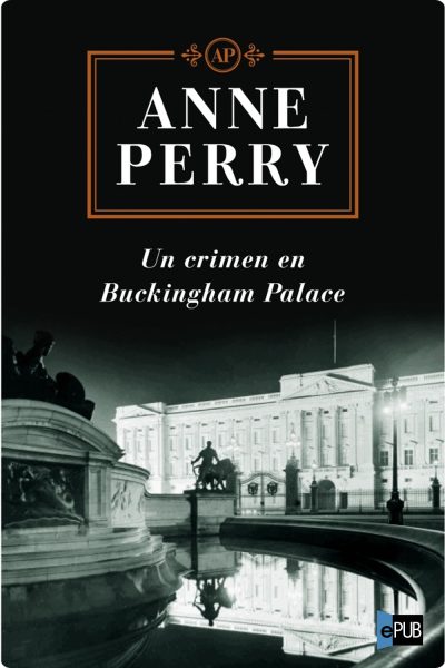 Un crimen en Buckingham palace - Anne Perry