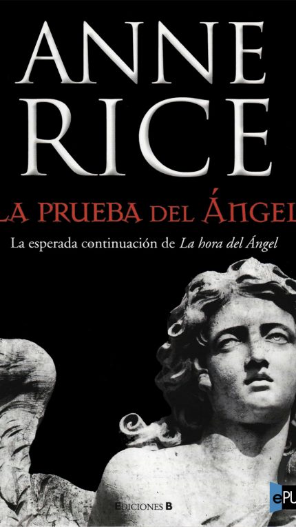 La prueba del angel - Anne Rice