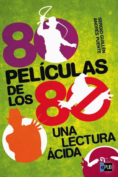 80 Peliculas de los 80_ Una lectura acid - Andres Puente Gomez