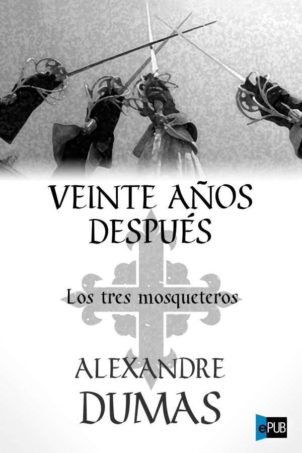 Veinte años despues - Alexandre Dumas