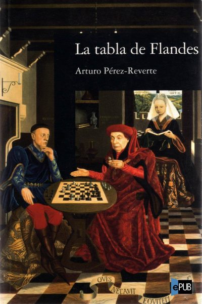 La tabla de Flandes - Arturo Perez-Reverte