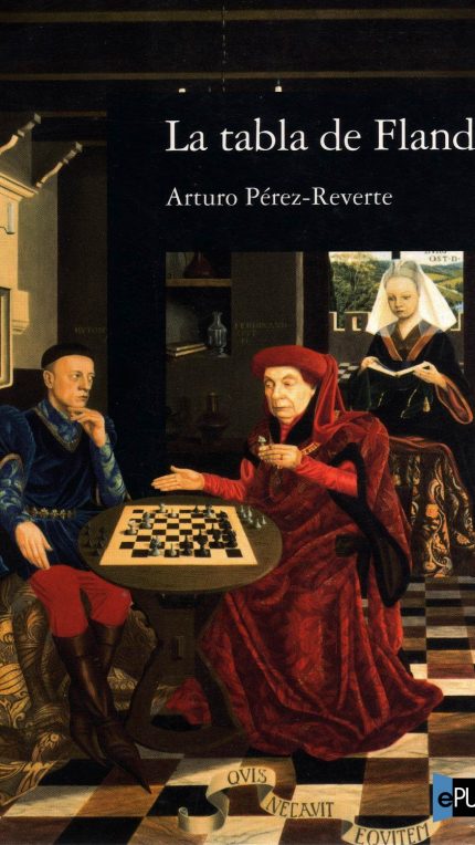 La tabla de Flandes - Arturo Perez-Reverte