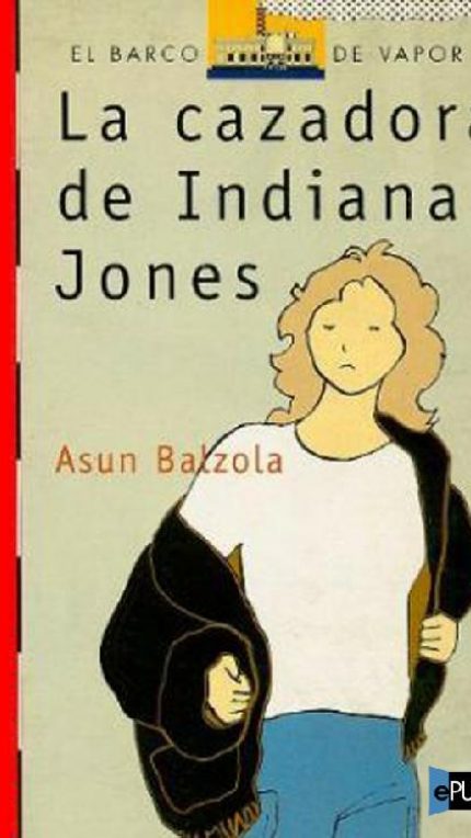La cazadora de Indiana Jones - Asun Balzola