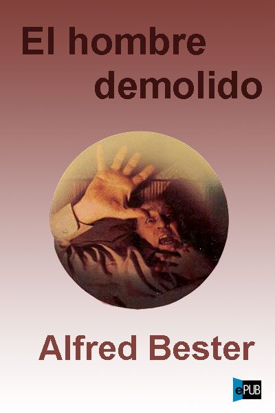 El hombre demolido - Alfred Bester