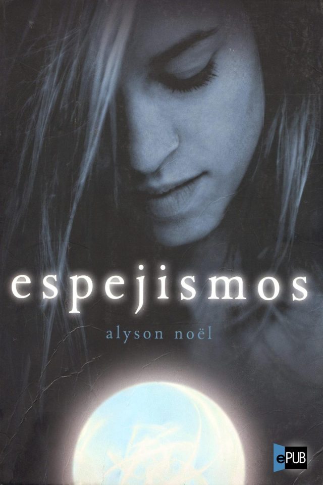 Espejismos - Alyson Noel