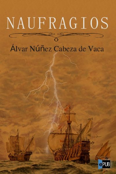 Naufragios - Alvar Nunez Cabeza de Vaca