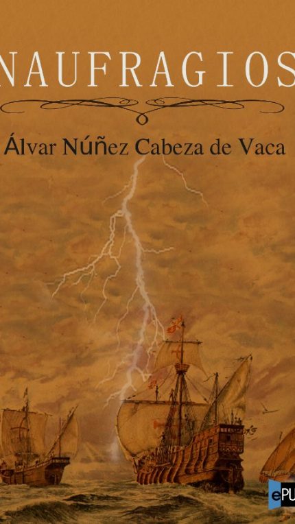 Naufragios - Alvar Nunez Cabeza de Vaca