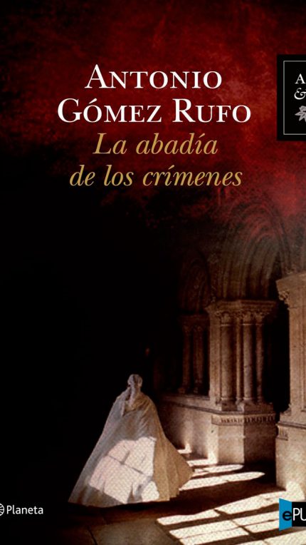 La abadia de los crimenes - Antonio Gomez Rufo
