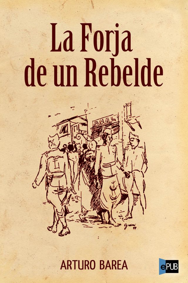 La forja de un rebelde - Arturo Barea
