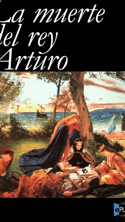 La muerte del rey Arturo - Anonimo