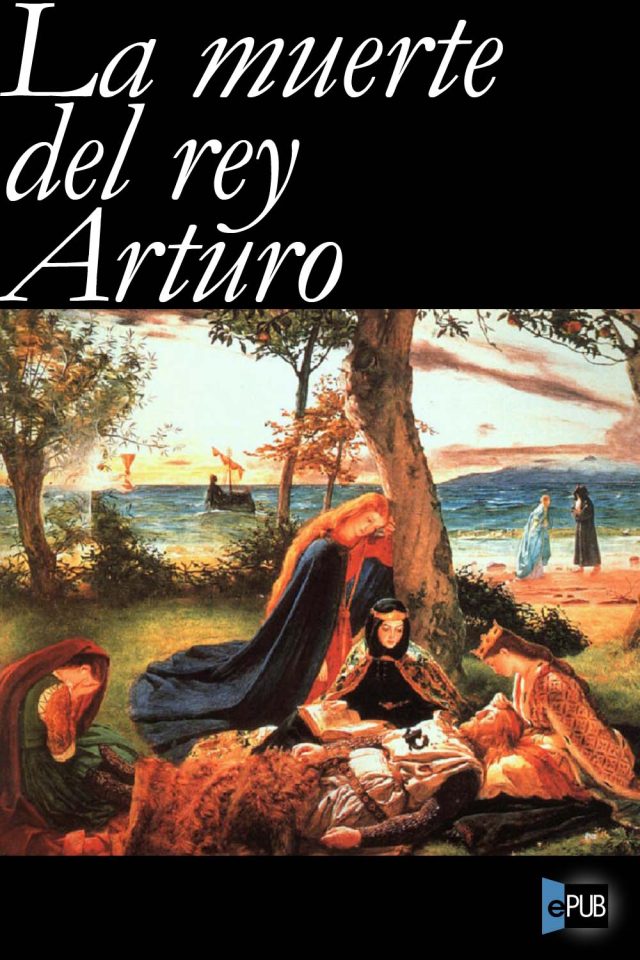 La muerte del rey Arturo - Anonimo
