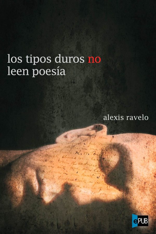 Los tipos duros no leen poesia - Alexis Ravelo