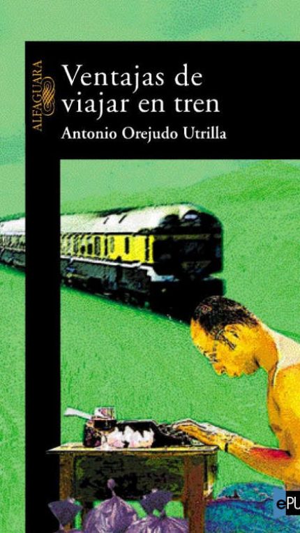 Ventajas de viajar en tren - Antonio Orejudo