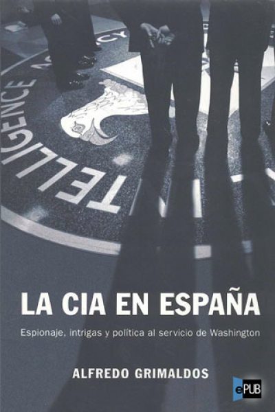 La CIA en España - Alfredo Grimaldos