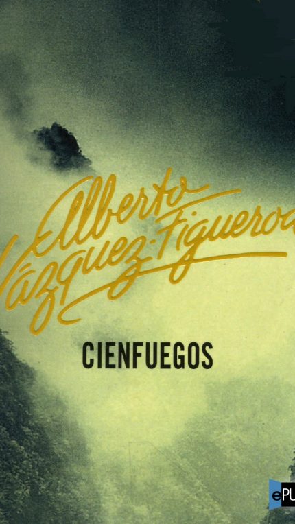 Cienfuegos - Alberto Vazquez-Figueroa