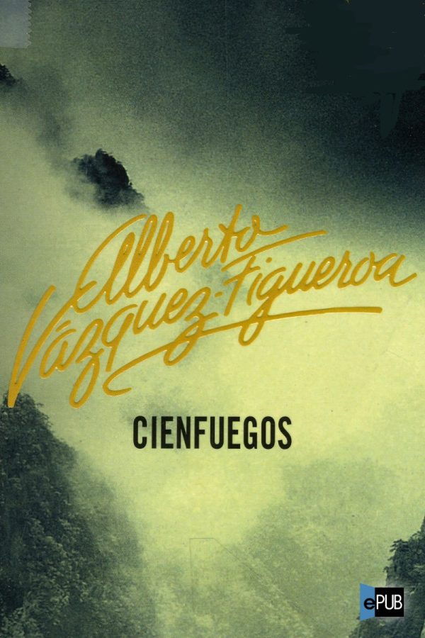 Cienfuegos - Alberto Vazquez-Figueroa