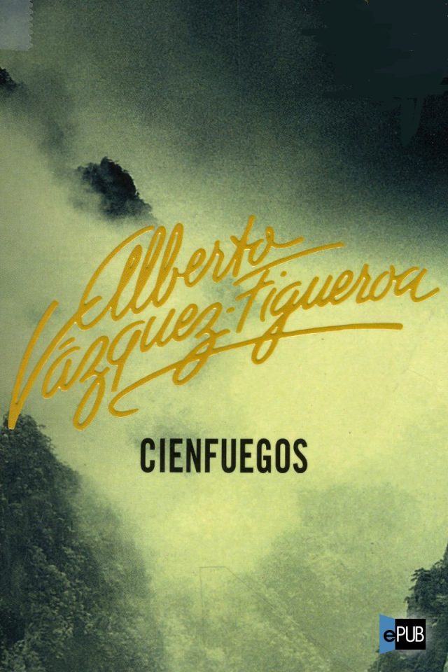 Cienfuegos - Alberto Vazquez-Figueroa