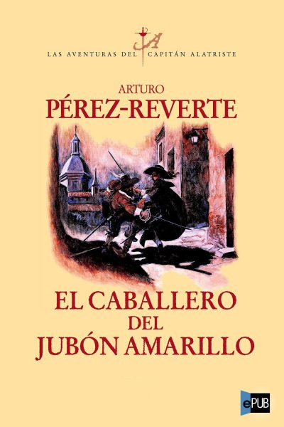 El caballero del jubon amarillo - Arturo Perez-Reverte