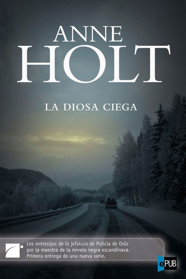 La diosa ciega - Anne Holt