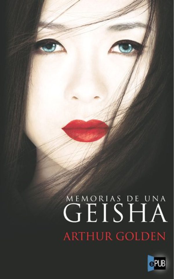 Memorias de una geisha - Arthur Golden