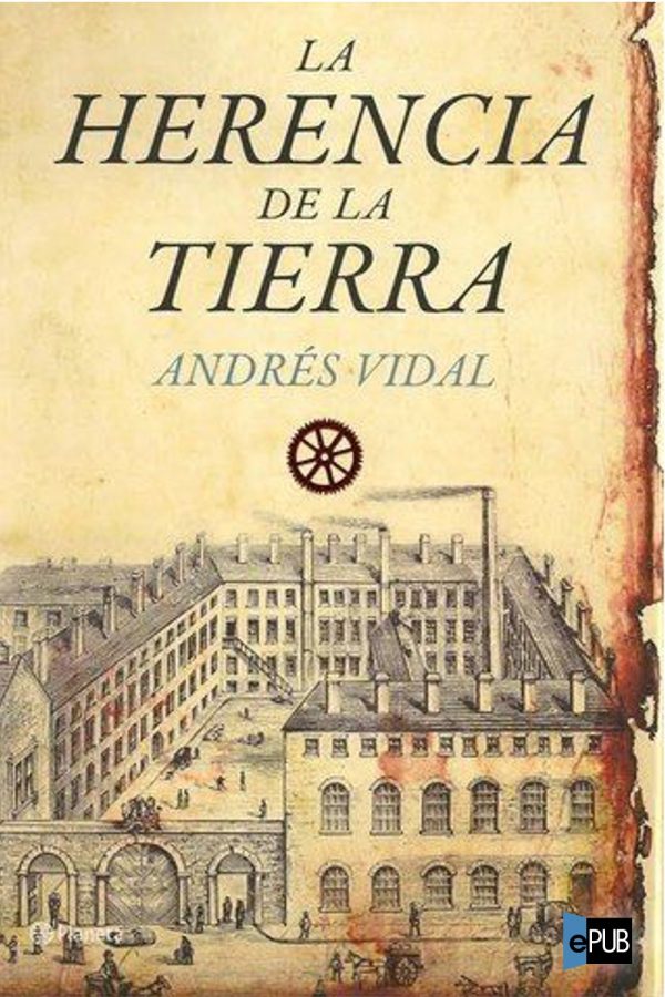 La herencia de la tierra - Andres Vidal