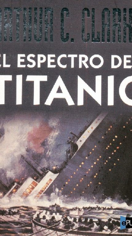 El espectro del Titanic - Arthur C. Clarke