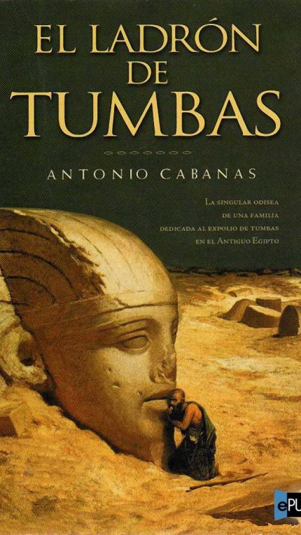 El ladron de tumbas - Antonio Cabanas