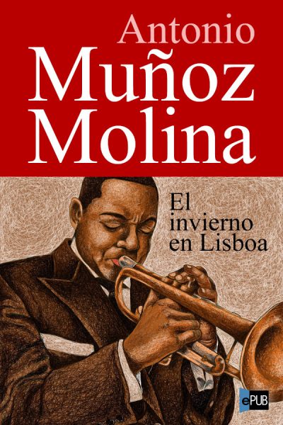 El invierno en Lisboa - Antonio Munoz Molina